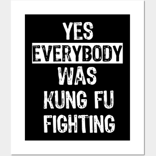 Yes Everybody Was Kung Fu Fighting Surely Posters and Art